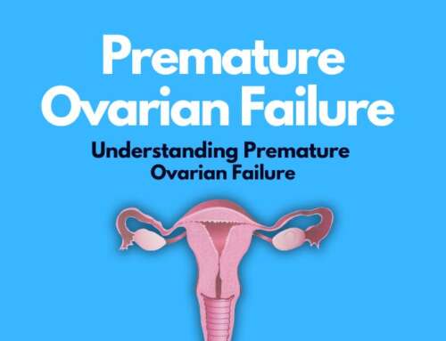 Premature Ovarian Failure: Understanding Premature Ovarian Failure