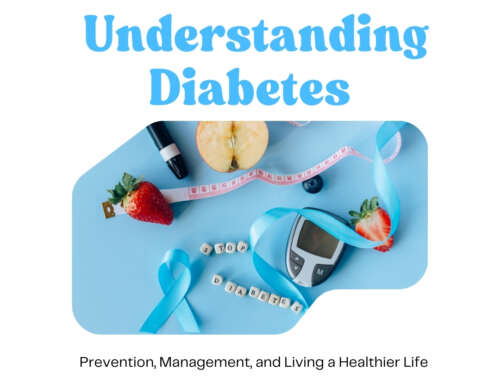 Understanding Diabetes: Prevention, Management, and Living a Healthier Life