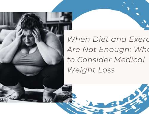 When Diet and Exercise Are Not Enough: When to Consider Medical Weight Loss